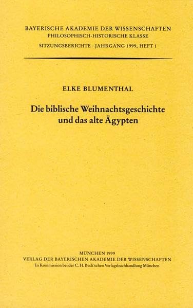 Die biblische Weihnachtsgeschichte und das alte Ägypten: Vorgelegt durch Herrn Dietz Otto Edzard am 7. Februar 1997 (Werke des Verlags der Bayerischen ... Klasse: Sitzungsberichte) Politics & History