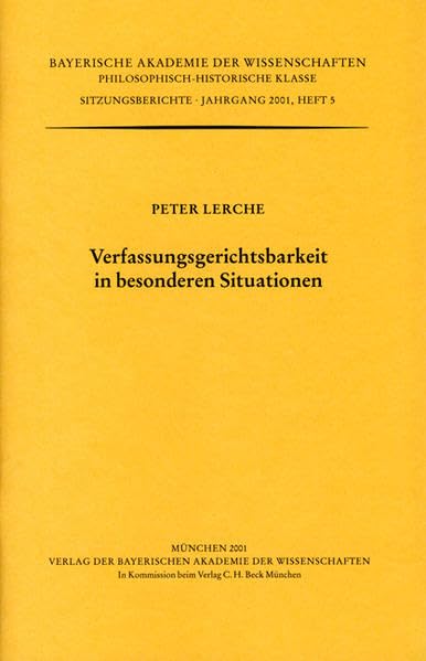 Verfassungsgerichtsbarkeit in besonderen Situationen (Sitzungsberichte / Bayerische Akademie der Wissenschaften. Philosophisch-Historische Klasse) book