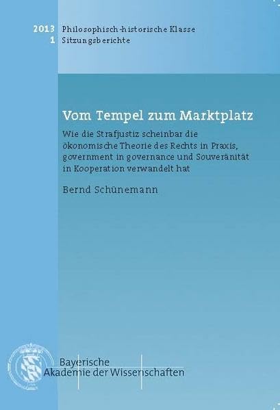 Vom Tempel zum Marktplatz: Wie die Strafjustiz scheinbar die ökonomische Theorie des Rechts in Praxis, government in governance und Souveränität in ... Klasse: Sitzungsberichte) Politics & History