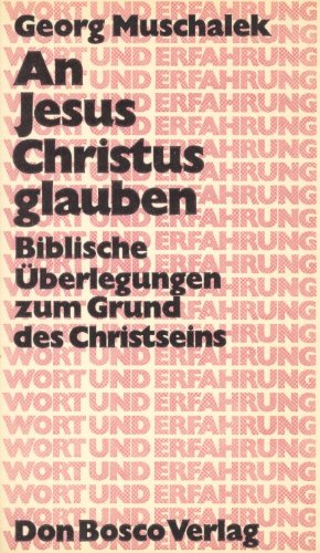 An Jesus Christus glauben. Biblische Überlegungen zum Gr... Book book