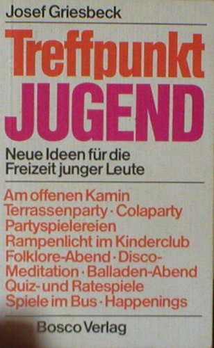 Treffpunkt Jugend. Neue Ideen für die Freizeit junger Leute Social Sciences