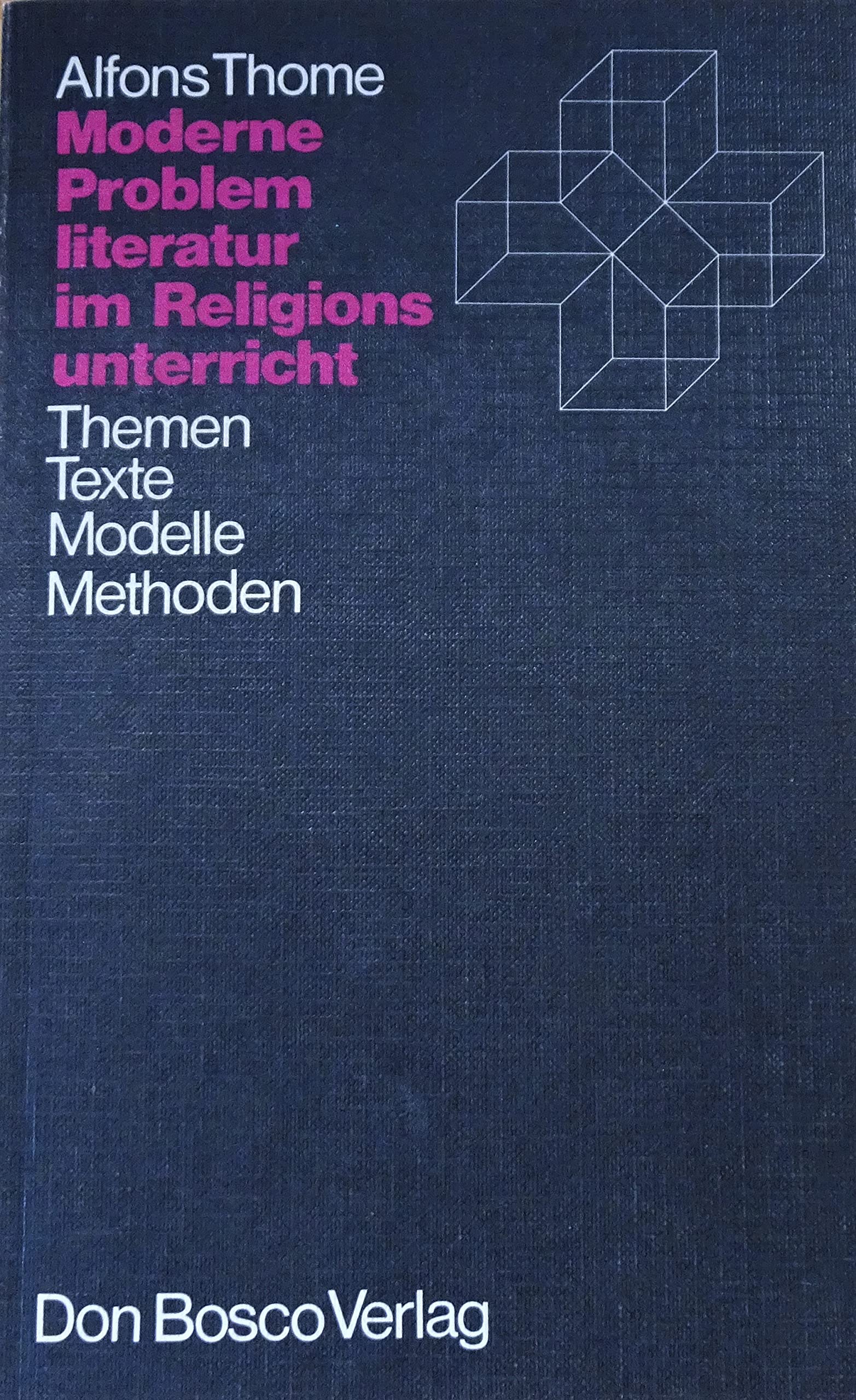 Moderne Problemliteratur im Religionsunterricht. Themen, Texte, Modelle, Methoden Books