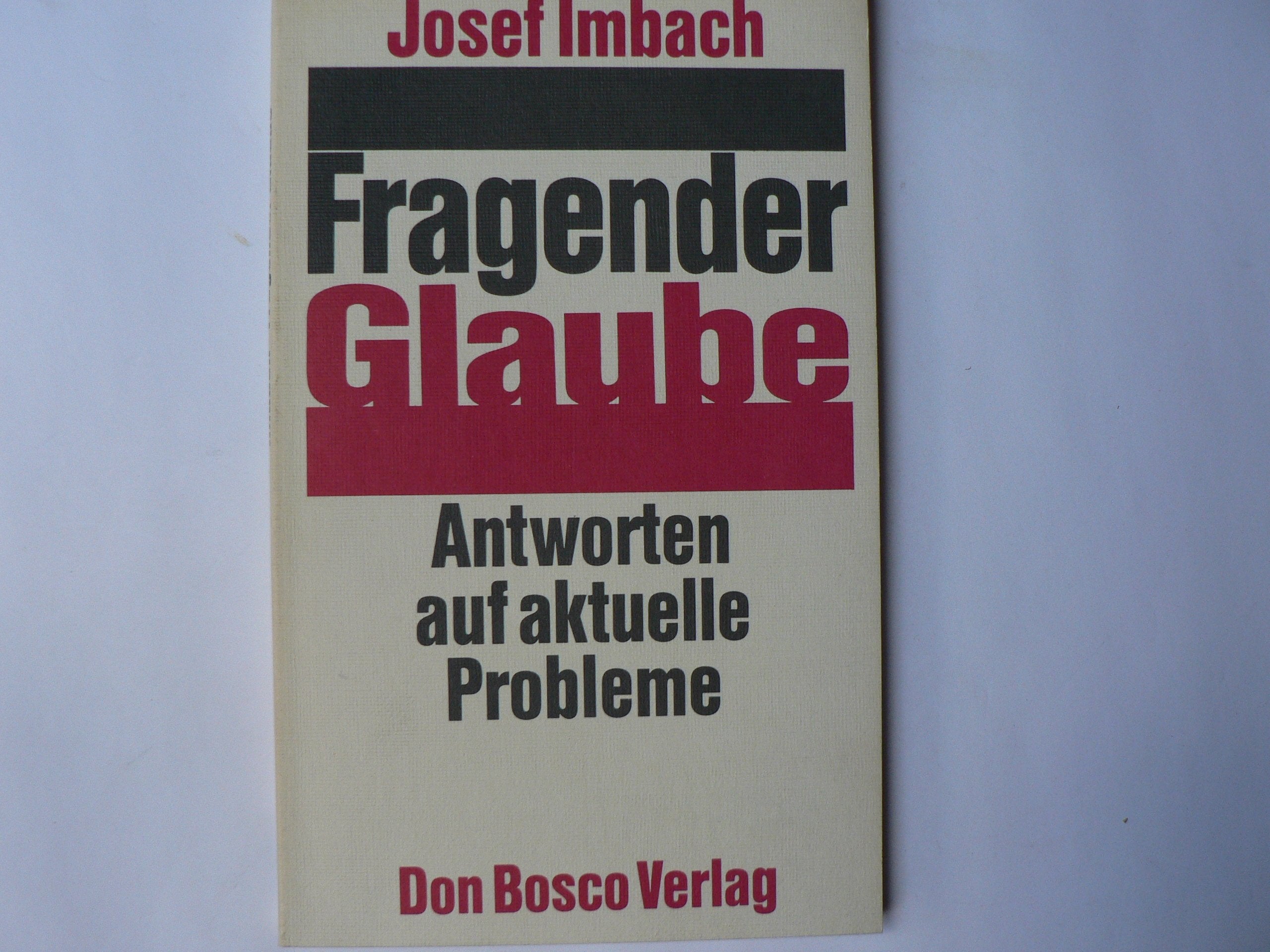 Fragender Glaube. Antworten auf aktuelle Probleme Books