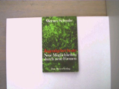 Jugendgebet heute. Neue Möglichkeiten durch neue Formen Books