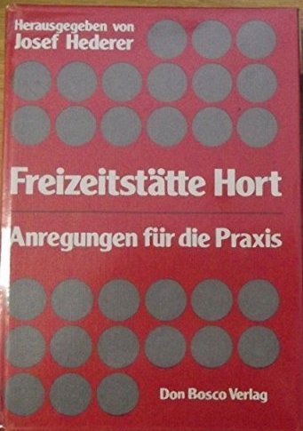 Freizeitstätte Hort. Anregungen für die Praxis Books