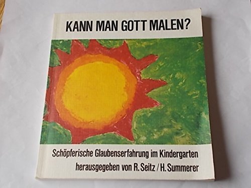Kann man Gott malen?. Schöpferische Glaubenserfahrung im Kindergarten Education & Training