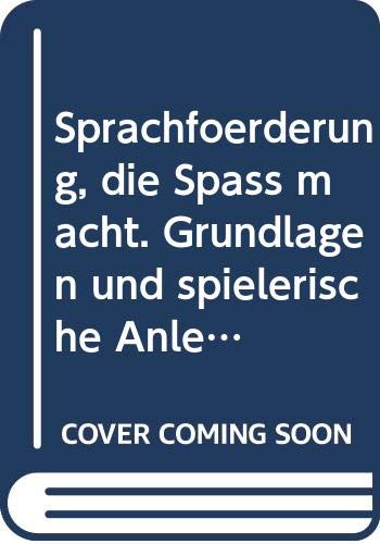 Sprachförderung, die Spaß macht. Grundlagen und spielerische Anleitungen für Kinder von 5 bis 7 Books