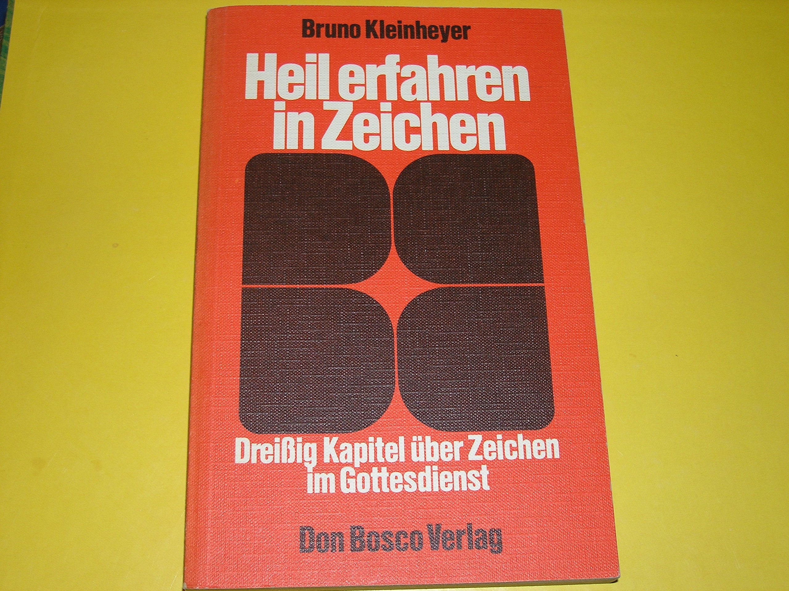 Heil erfahren in Zeichen : 30 Kap. über Zeichen im Gottesdienst. Books