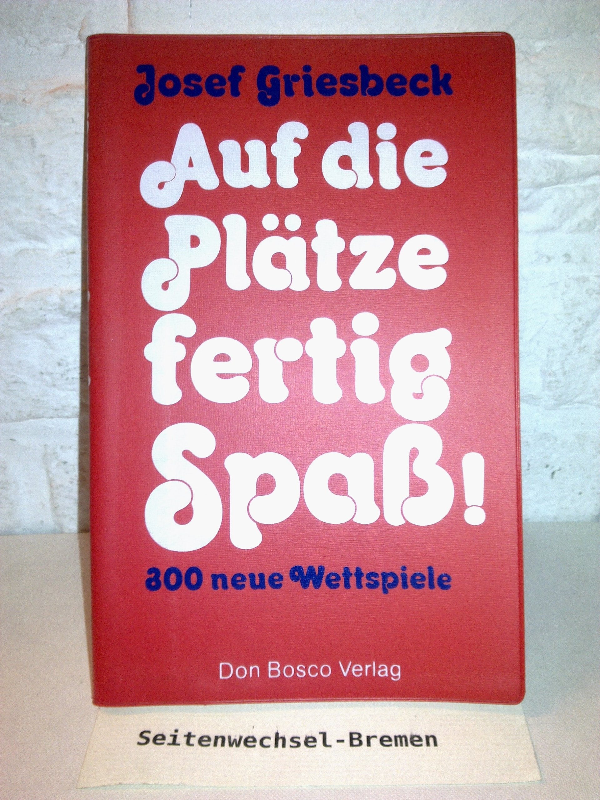 Auf die Plätze - Fertig - Spass!. 300 neue Wettspiele Travel