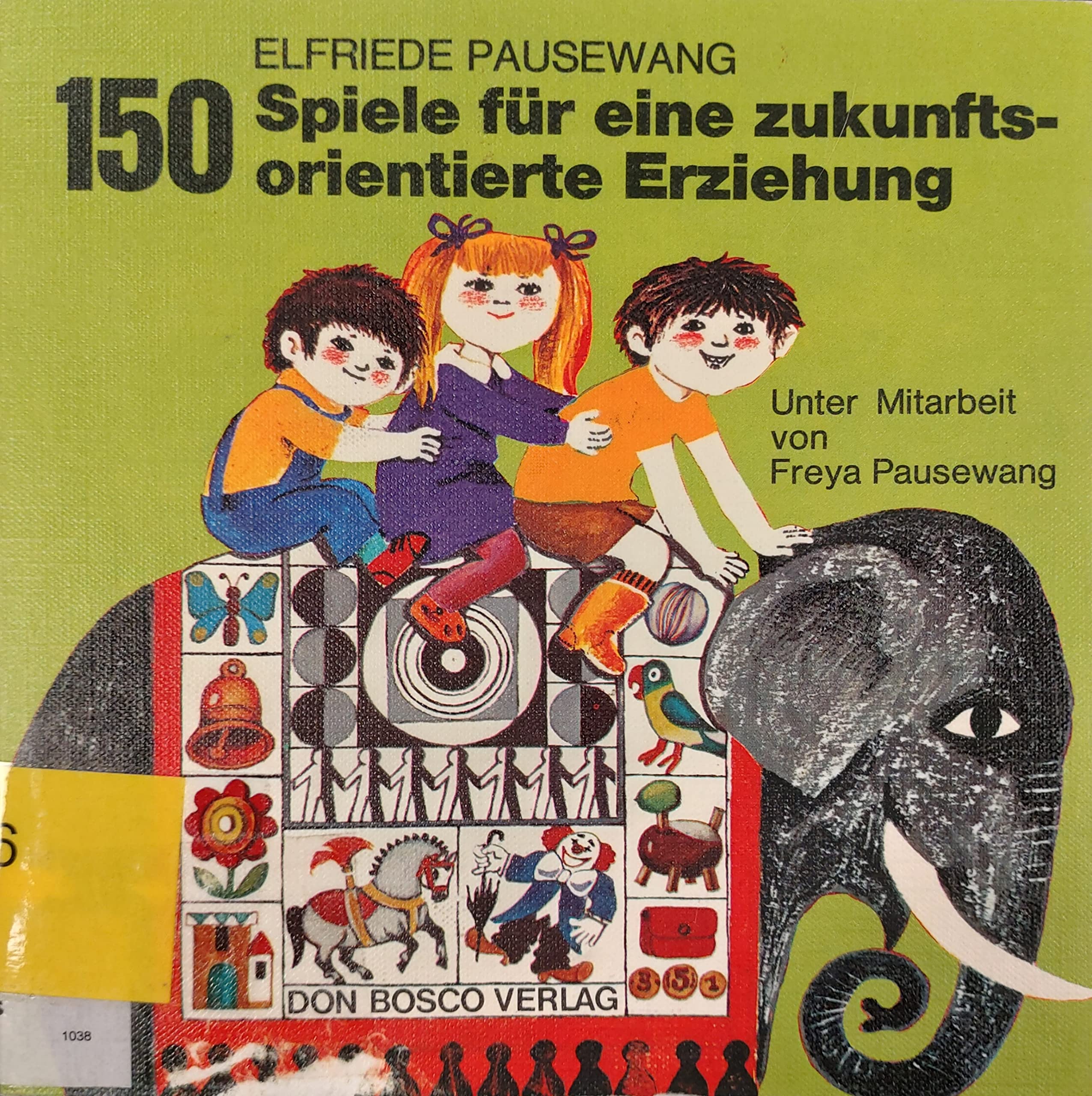 Hundertfünfzig ( 150) Spiele für eine zukunftsorientierte Erziehung Books