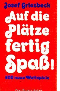 Auf die Plätze - Fertig - Spass!. 300 neue Wettspiele Books