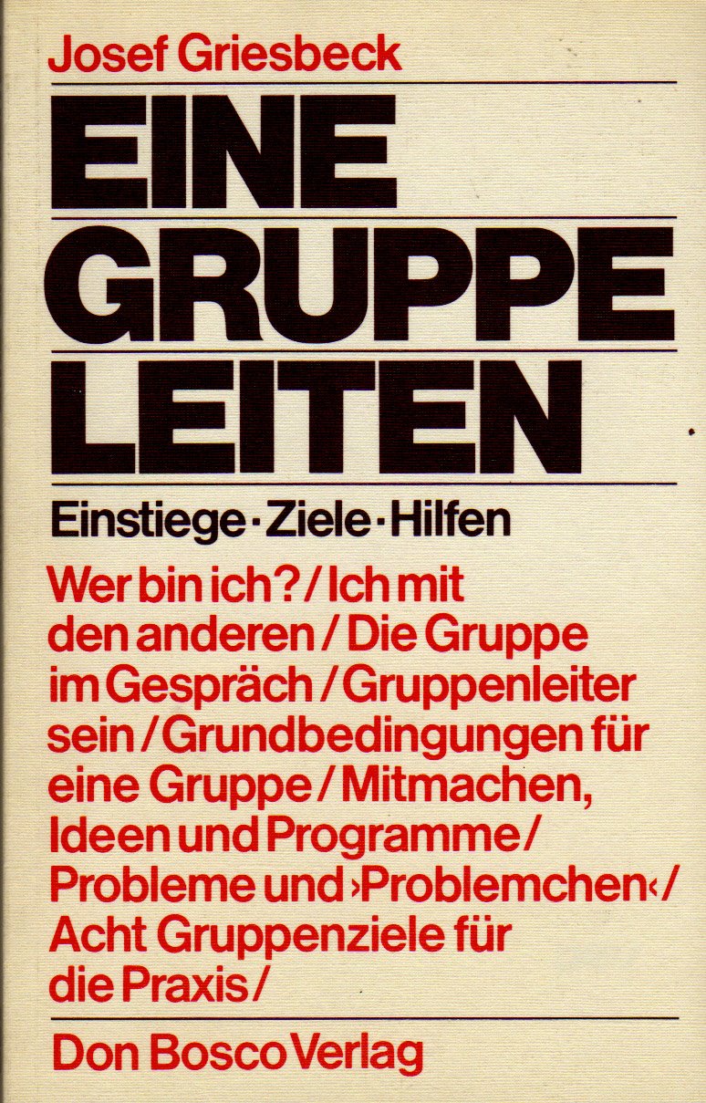 Eine Gruppe leiten. Einstiege - Ziele - Hilfen Business & Technology