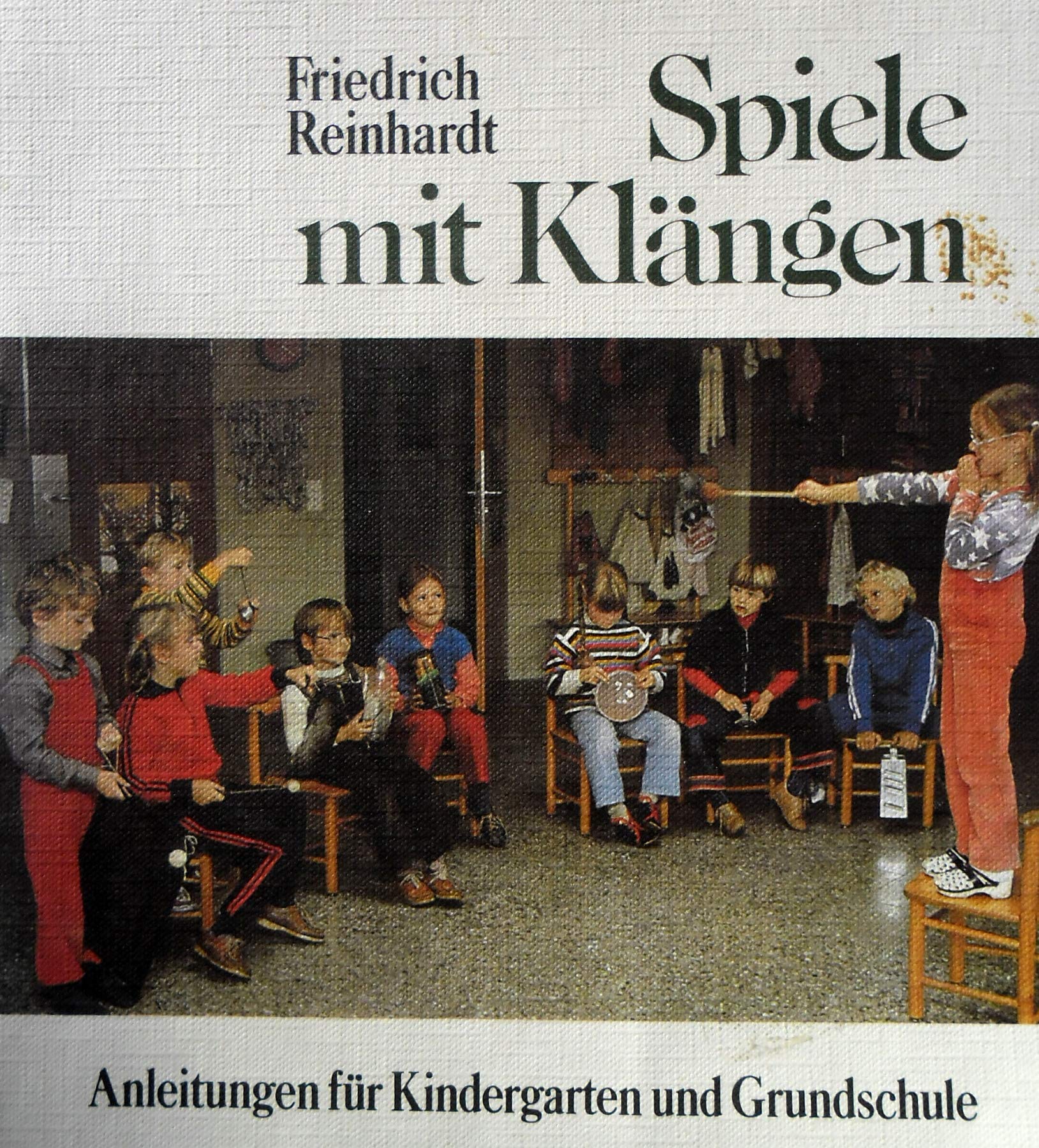 Spiele mit Klängen. Anleitungen für Kindergarten und Grundschule Education & Training