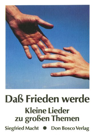 Dass Frieden werde. Kleine Lieder zu grossen Themen Books