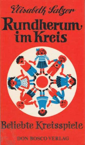 Rundherum im Kreis. Beliebte Kreisspiele Books