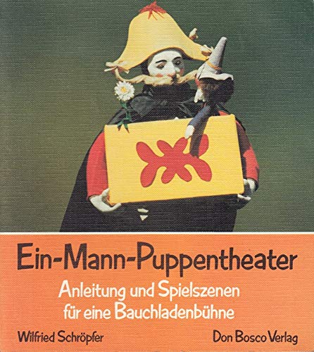 Ein - Mann - Puppentheater. Anleitung und Spielszenen für eine Bauchladenbühne book