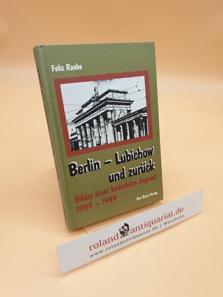 Berlin - Lubichow und zurück. Bilder einer bedrohten Jugend 1939 - 1949 Books