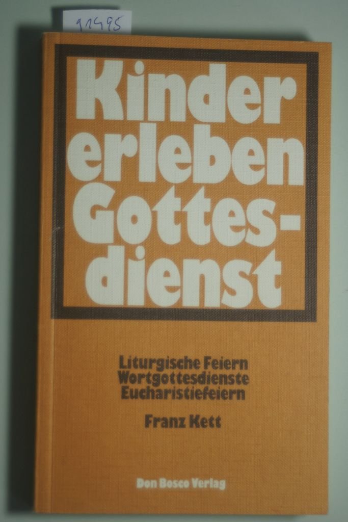 Kinder erleben Gottesdienst. Liturgische Feiern. Wortgottesdienste. Eucharistiefeier Books