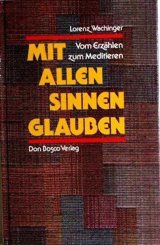 Mit allen Sinnen glauben. Vom Erzählen zum Meditieren Lifestyle