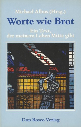 Worte wie Brot. Ein Text, der meinem Leben Mitte gibt Religion & Esotericism