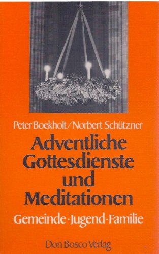 Adventliche Gottesdienste und Meditationen. Gemeinde - Jugend - Familie Books