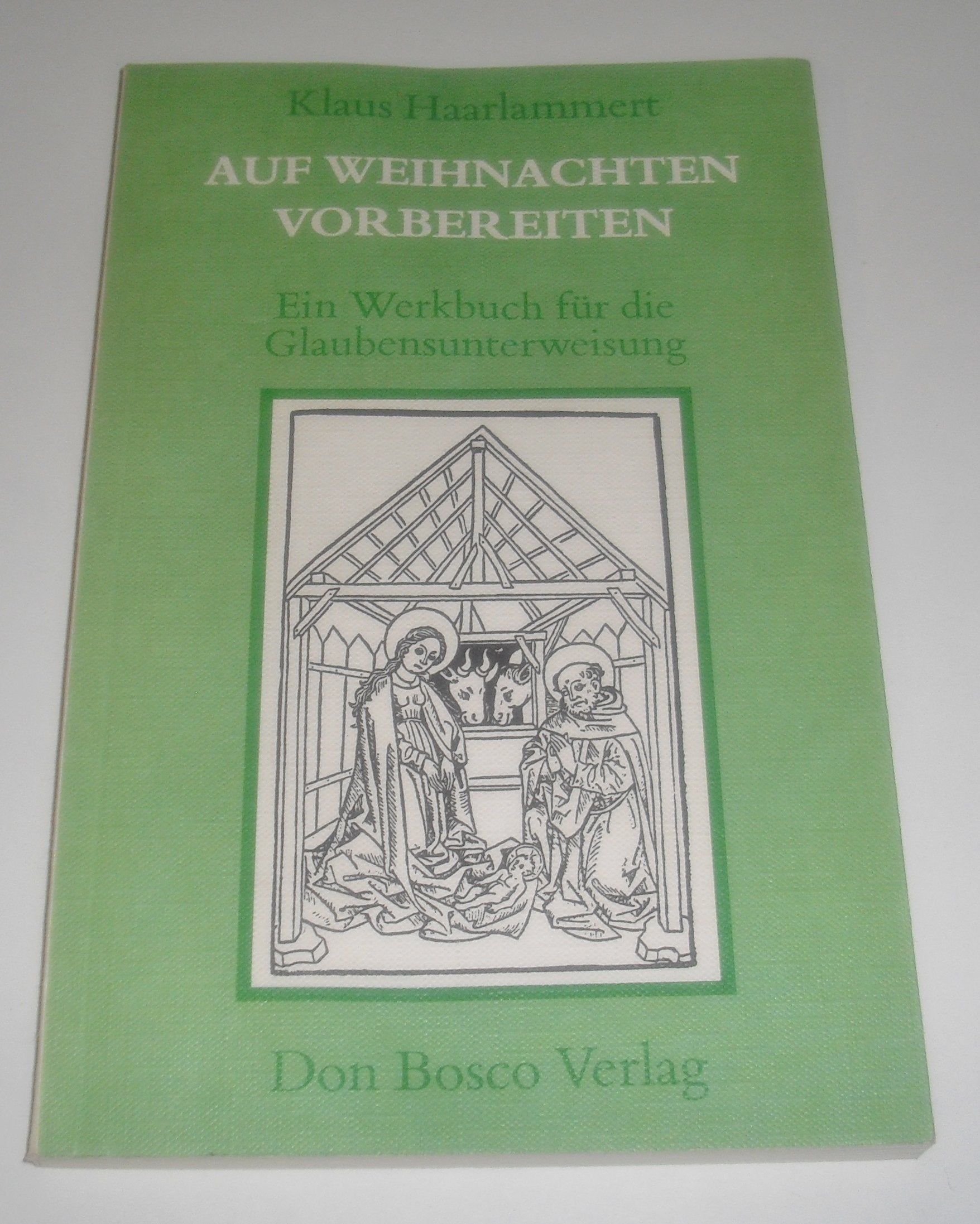 Auf Weihnachten vorbereiten. Ein Werkbuch für die Glaubensunterweisung Books