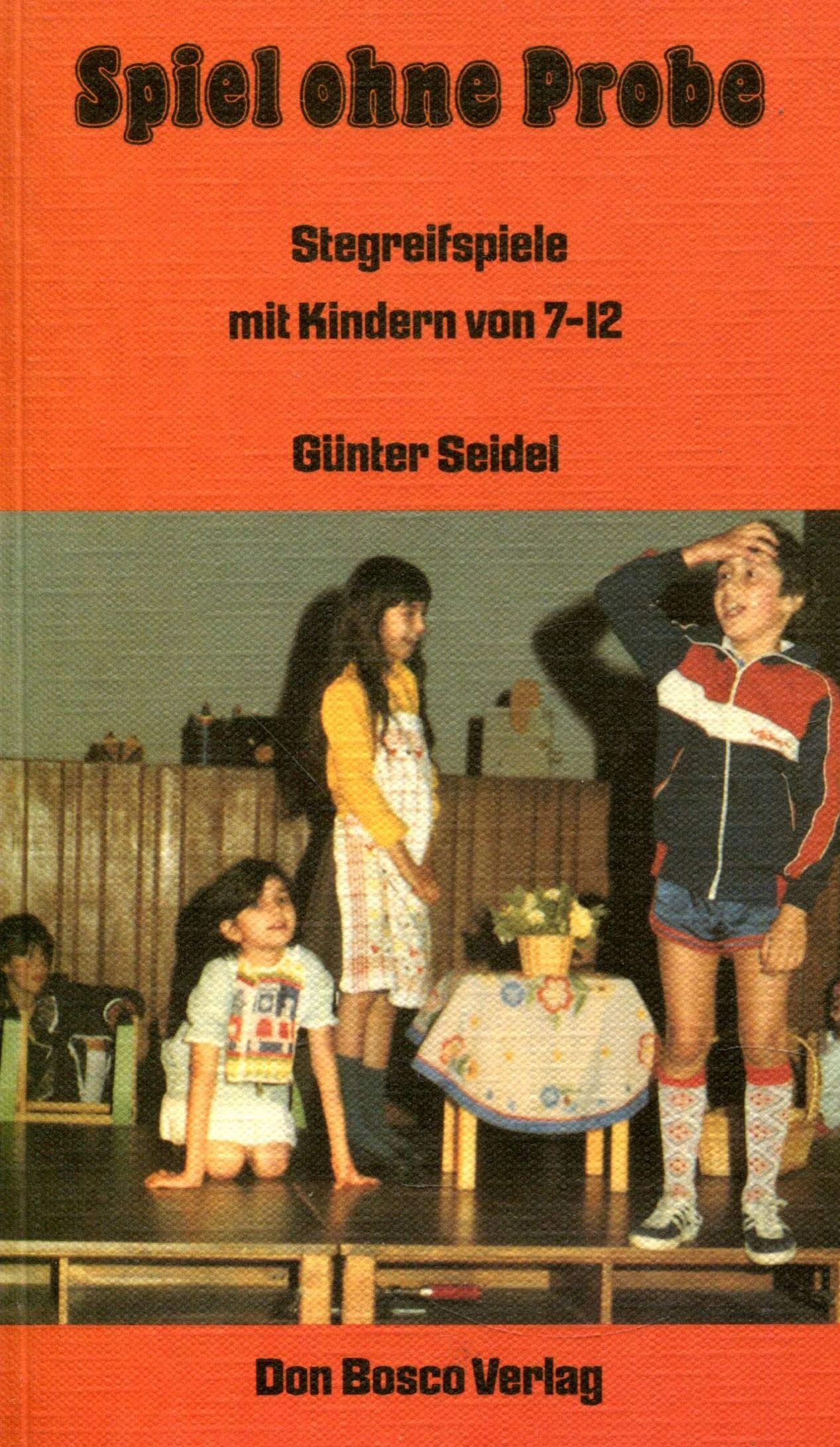 Spiel ohne Probe. Stegreifspiele mit Kindern von 7 - 12 Books