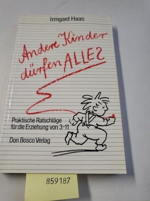 Andere Kinder dürfen alles. Praktische Ratschläge für die Erziehung 3 bis 11 Psychology