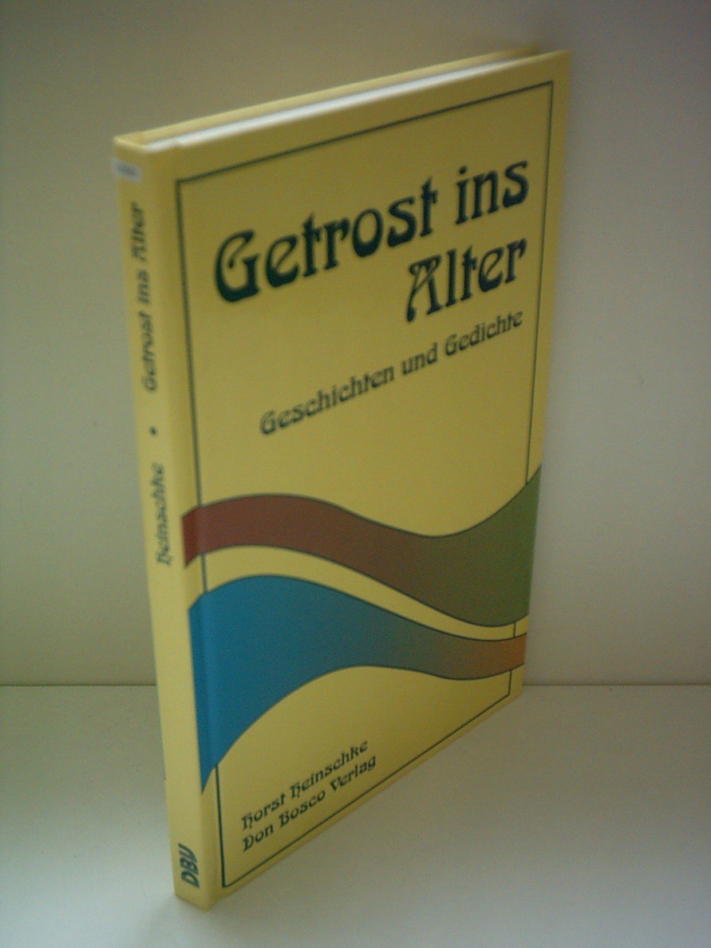 Getrost ins Alter. Geschichten und Gedichte Books