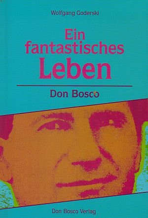 Ein fantastisches Leben - Don Bosco Religion & Esotericism