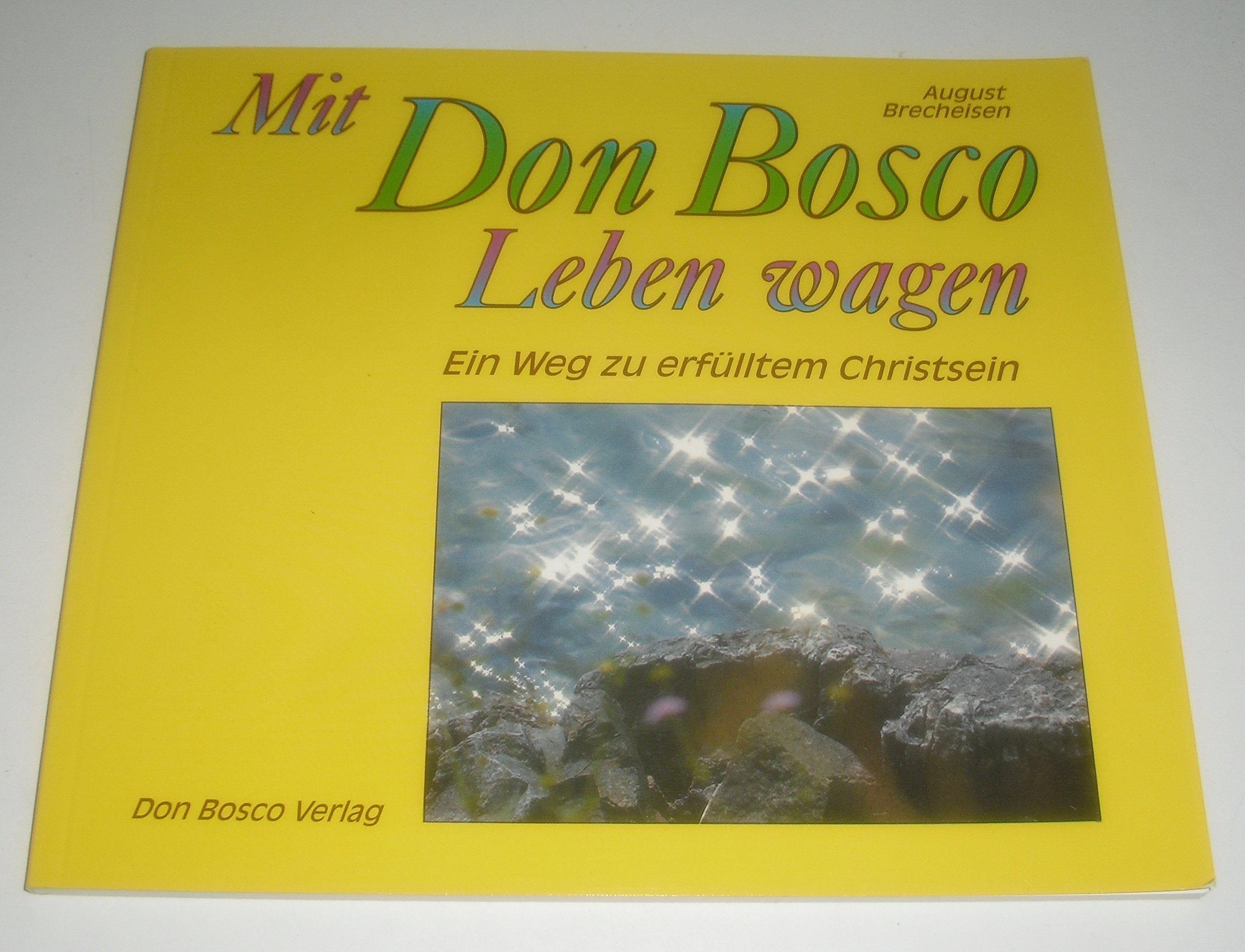Mit Don Bosco Leben wagen: Ein Weg zu erfülltem Christsein Religion & Esotericism