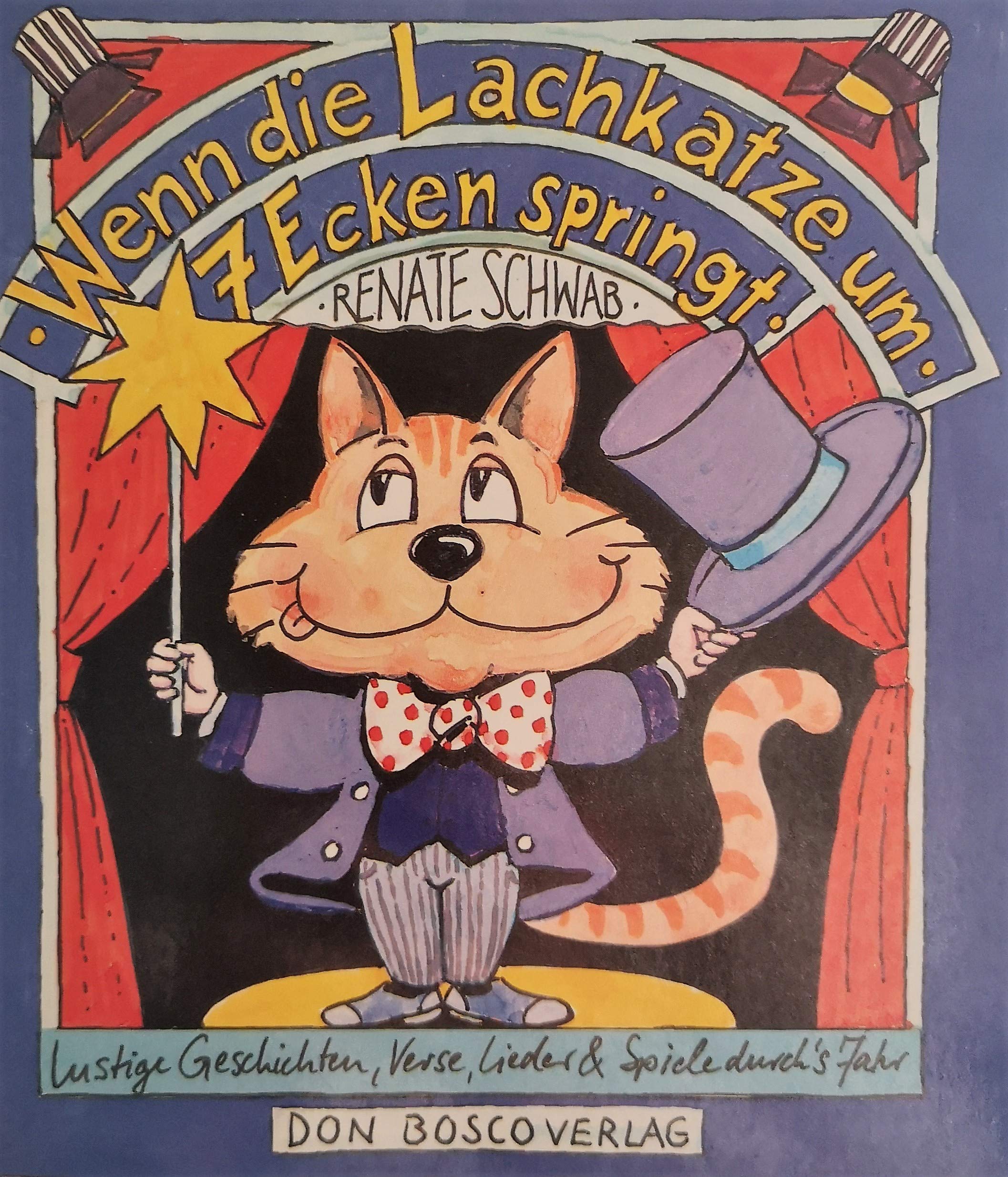 Wenn die Lachkatze um sieben Ecken springt. Lustige Geschichten, Verse, Lieder und Spiele durchs Jahr Books