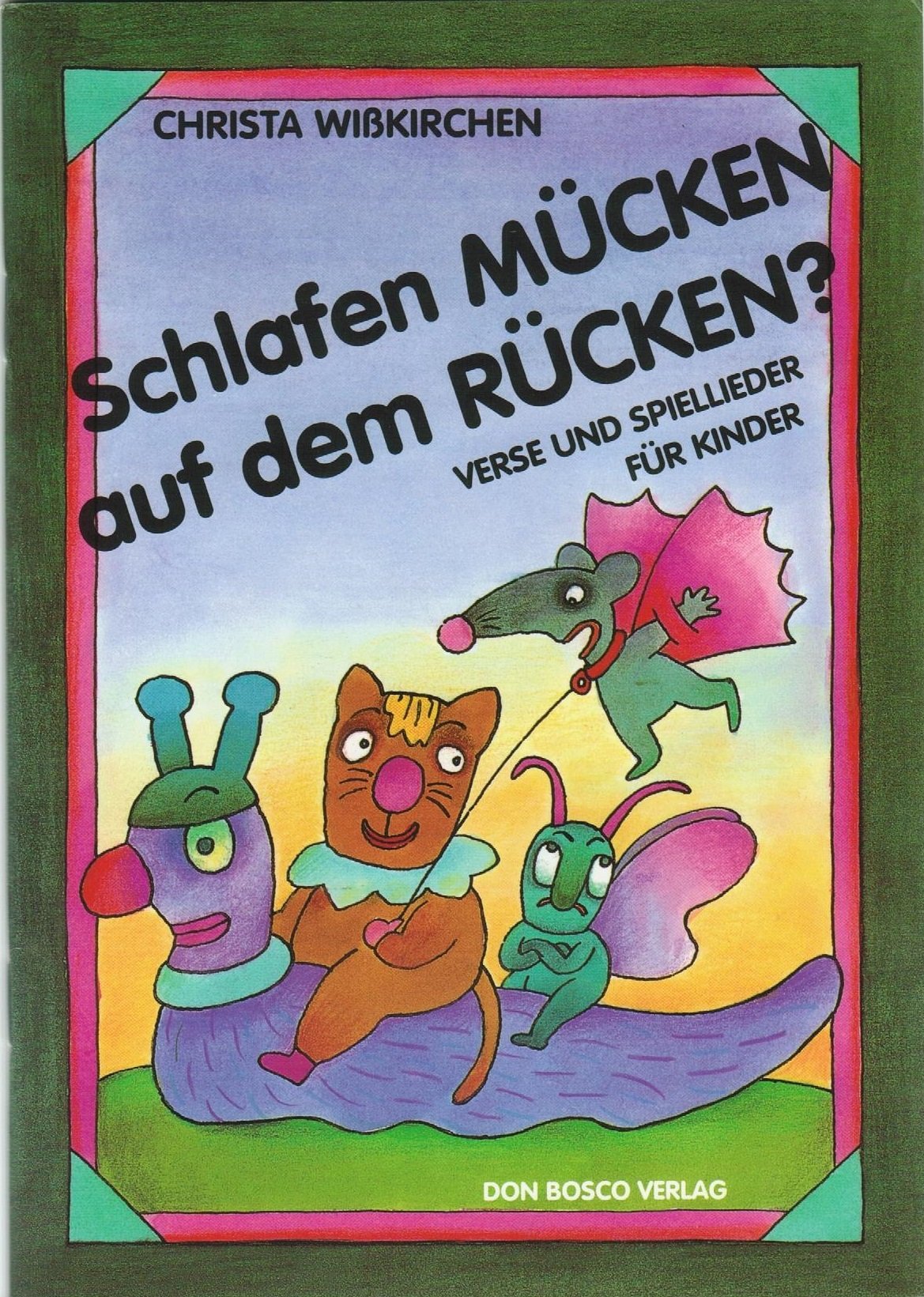 Schlafen Mücken auf dem Rücken? Verse und Spiellieder für Kinder Business, Finance & Career