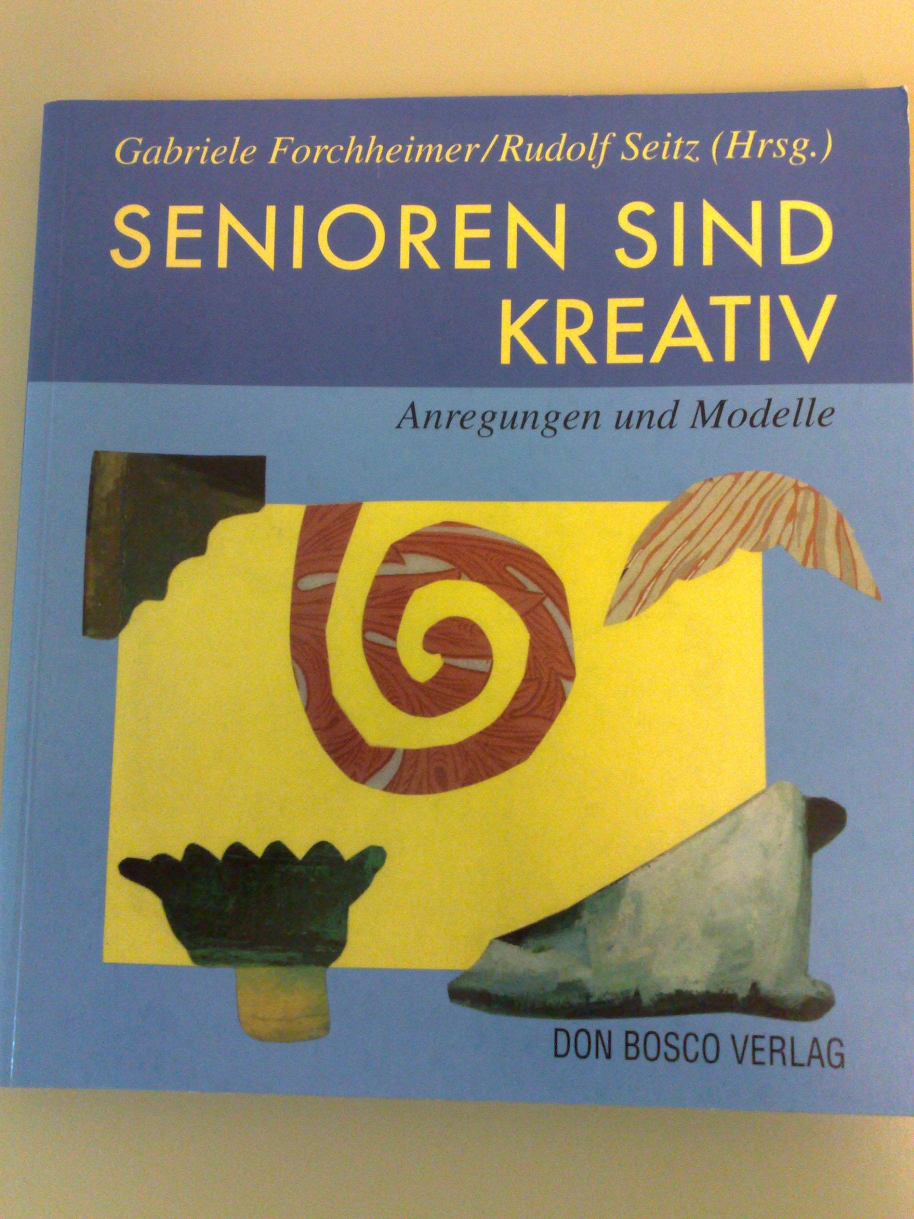 Senioren sind kreativ (Anregungen und Modelle) Books