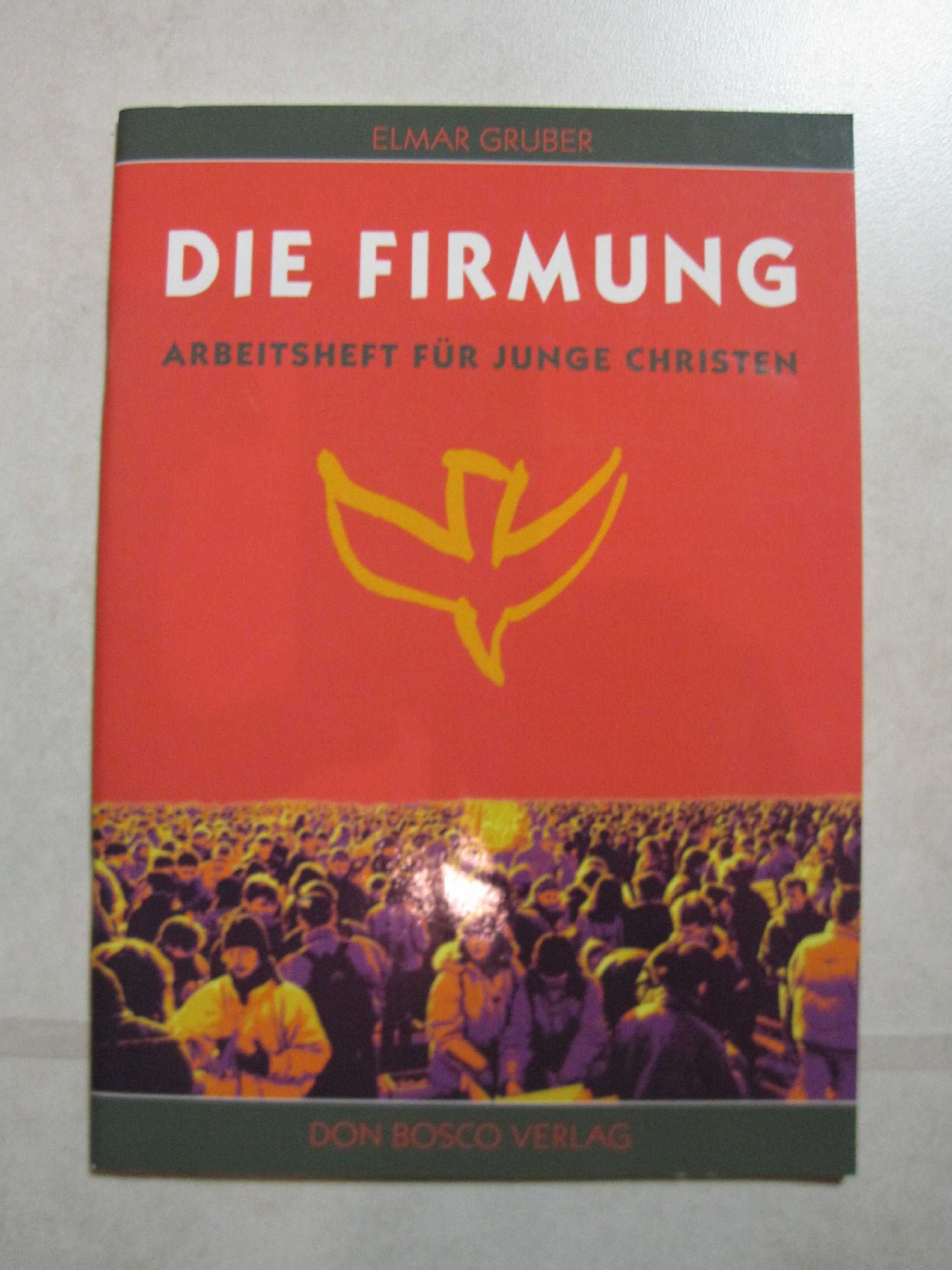 Die Firmung, Arbeitsheft für junge Christen Religion & Esotericism