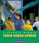 Sehen - hören - spüren. Sinnesspiele für Kinder von 3 bis 8 Learning & Reference
