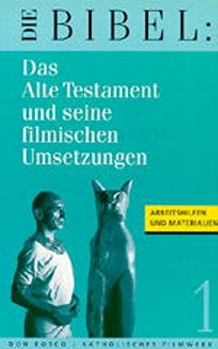 Die Bibel, Materialien und Arbeitshilfen, Bd.1, Das Alte Testament und seine filmischen Umsetzungen Religion & Esotericism