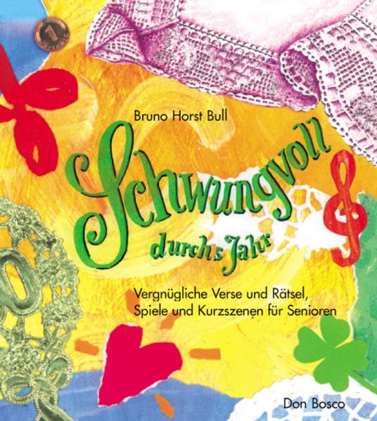 Schwungvoll durchs Jahr: Vergnügliche Verse und Rätsel, Spiele und Kurzszenen für Senioren Leisure & Fun