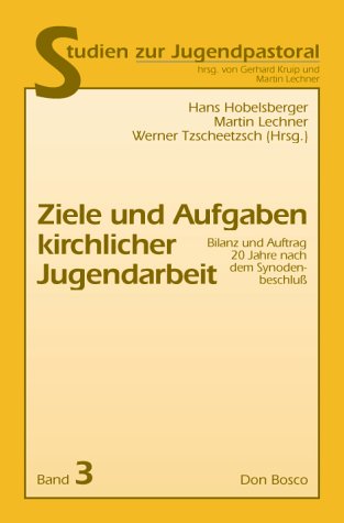 Ziele und Aufgaben kirchlicher Jugendarbeit: Bilanz und Auftrag 20 Jahre nach dem Synodenbeschluss Religion & Esotericism