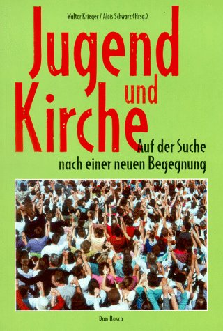 Jugend und Kirche: Auf der Suche nach einer neuen Begegnung Religion & Esotericism