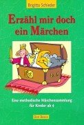 Erzähl mir doch ein Märchen: Eine methodische Märchensammlung für Kinder ab 4 Fairy Tales & Legends