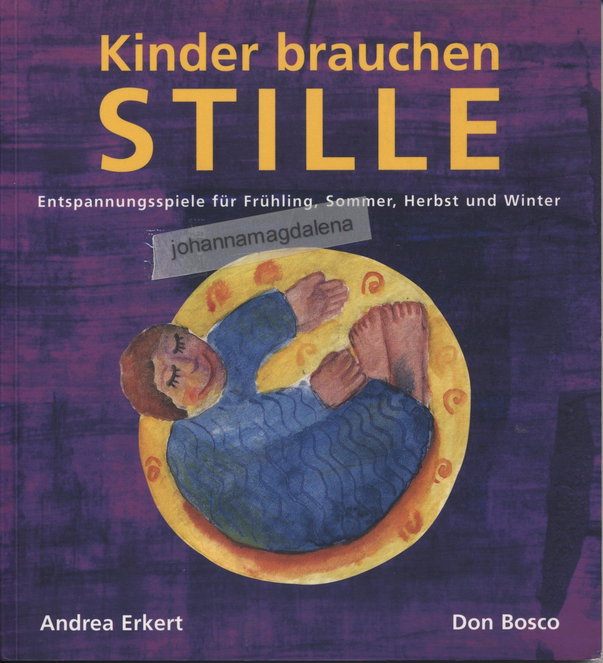 Kinder brauchen Stille: Entspannungsspiele für Frühling, Sommer, Herbst und Winter Books