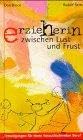 Erzieherin zwischen Lust und Frust: Ermutigungen für einen herausfordernden Beruf Books