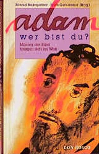 Adam, wo bist du?: Männer der Bibel bringen sich ins Wort Religion & Esotericism
