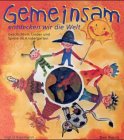 Gemeinsam entdecken wir die Welt. Geschichten, Lieder und Spiele im Kindergarten Books