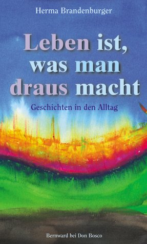 Leben ist, was man draus macht: Geschichten in den Alltag Lifestyle