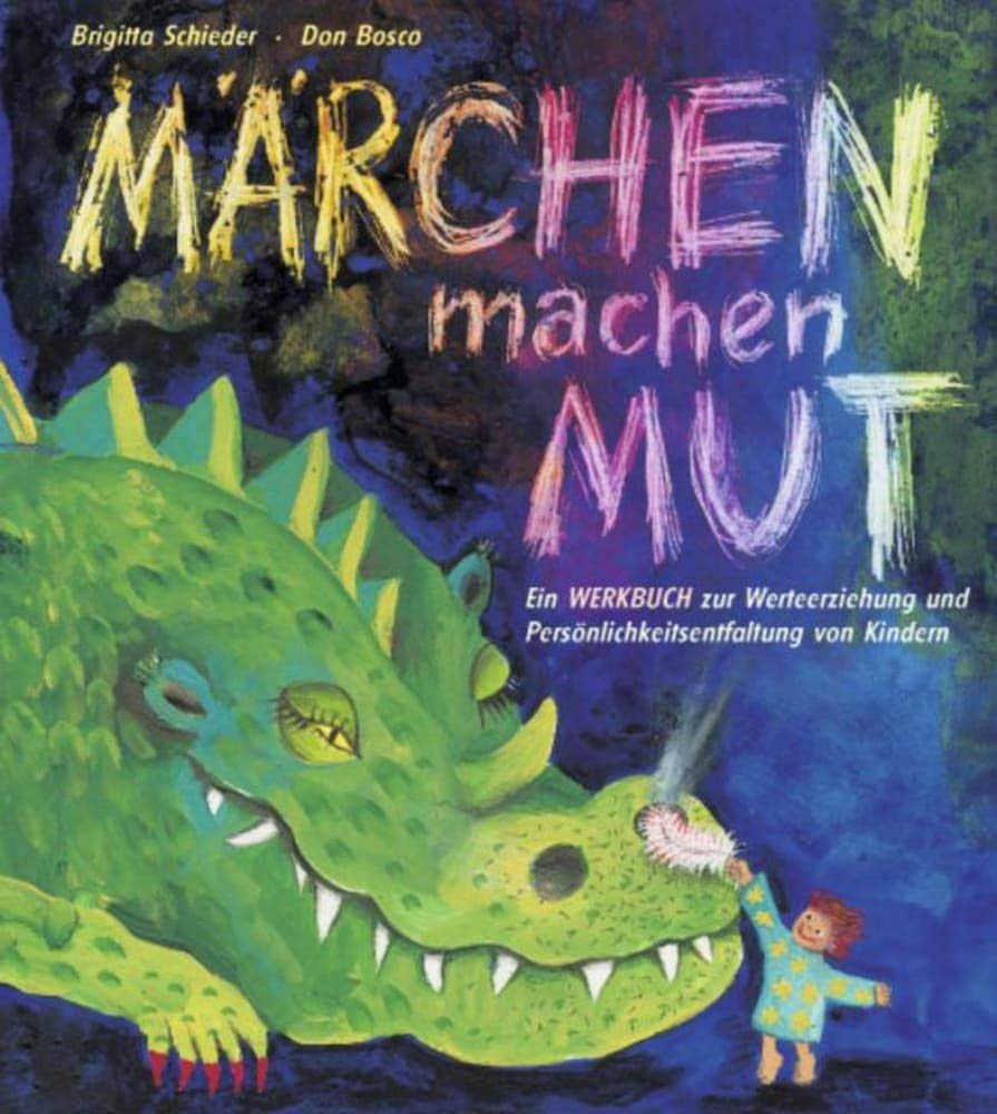 Märchen machen Mut: Ein Werkbuch zur Werterziehung und Persönlichkeitsentfaltung von Kindern Psychology
