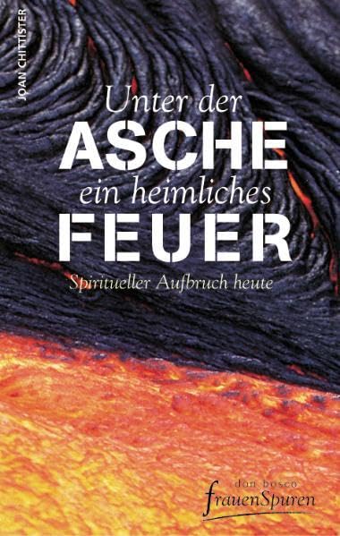 Unter der Asche ein heimliches Feuer: Spiritueller Aufbruch heute Religion & Esotericism