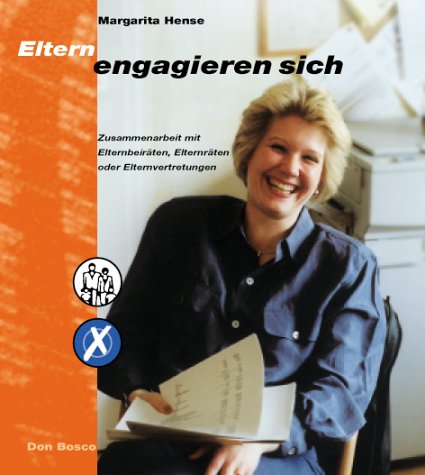 Eltern engagieren sich. Zusammenarbeit mit Elternbeiräten, Elternräten oder Elternvertretungen Books
