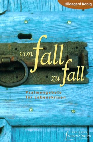 Von fall zu fall. Psalmengebete in kritischen Zeiten Books